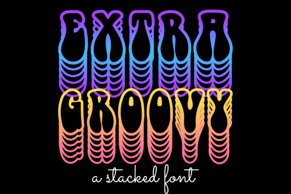 Extra Groovy: A Display Font That Actually Delivers