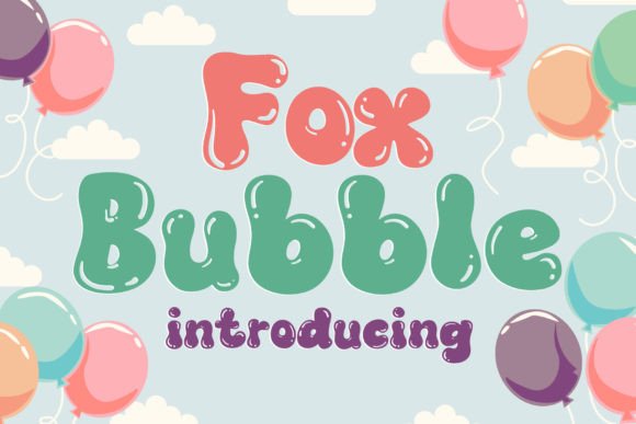 Fox Bubble: A Playful Display Font That Actually Works